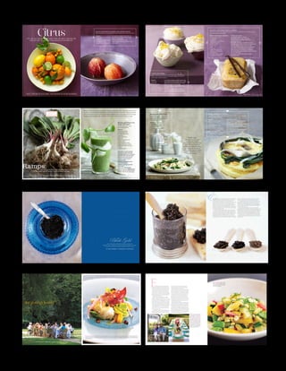 In a medium saucepan, bring water to a
boil; add honey, maple syrup and sugar.
Simmer for 10 minutes.
Let cool; add the blood oranges.
Soak oranges in the syrup at least 1 hour.
Serve cold.
Serves 4
2 cups water
1
/3 cup honey
4 tablespoons maple syrup
4 tablespoons sugar
4 blood oranges, skin cut off
Blood oranges in honey and maple syrup
Blood oranges have an amazing sweet taste—and the color is out of this world.
Food + St yling by Paul l owe | Photogra Phy by e llen Silverman S w e e t P a u l . S p r i n g 2 0 1 0 | 47
Citrus.indd 47 4/28/10 10:21:52 PM
CitrusThey are jusT like any oTher family: some are sweeT and some are
sour. BuT They all manage To Be amazing in Their own way.
Food + Styling by Paul lowe | PhotograPhy by ellen Silverman
Citrus.indd 46 4/28/10 10:21:24 PM
In a medium saucepan, whisk together egg
yolks, sugar and salt; add milk and mix well.
Simmer until it has thickened a bit, about
10 minutes, stirring all the while.
Add lemon juice, lemon zest and cream.
Let cool.
Pour into ice cream maker, and churn
according to manufacturer’s instructions.
Keep in the freezer until ready to serve.
Serves 6
8 egg yolks
1 cup sugar
1
/4 teaspoon salt
1 1
/2 cups milk
1
/2 cup lemon juice
Grated zest of 1 lemon
2 cups heavy cream
Lemon Ice cream
There is nothing more delicious or better tasting than homemade ice
cream. If you’re going to invest in any kitchen gadget, let it be an ice
cream maker. You won’t regret it!
Citrus.indd 50 4/28/10 10:23:54 PM
Almond CAke with VAnillA lemon
This recipe creates a very moist and tasty cake. If you think lemons are a bit too sour, you can
replace the topping with oranges.
Makes 2 small cakes or 1 large cake
2 lemons, thinly sliced
1 1
/2 cups water
1
/2 cup sugar
1 vanilla bean, cut in half with
seeds scraped out
2 1
/4 sticks butter
3
/4 cup sugar
3 eggs
1
/2 cup milk
1 tablespoon lemon juice
1 teaspoon vanilla extract
1 3
/4 cups flour
1
/2 teaspoon baking powder
1
/3 cup ground almonds
Preheat oven to 325˚F.
In a medium saucepan, combine
lemon slices, water, sugar and vanilla.
Simmer for about 15 minutes; remove from
heat to cool. Set aside.
Beat butter and sugar until light and creamy.
Add eggs, one at a time, stirring well between each.
Add milk, lemon juice and vanilla. Mix well.
Stir in flour, baking powder and ground almonds.
Spoon the batter into well-greased cake tins.
Bake for about 20 to 35 minutes, depending on
the size of cake tin. (Cake should be set in the middle.)
Cool on a wire rack.
Place lemon slices on top and drizzle with
the vanilla syrup.
S w e e t P a u l . S p r I n g 2 0 1 0 | 51
Citrus.indd 51 4/28/10 10:24:39 PM
Ramps are wild onions, sometimes called wild leaks or wild garlic, with a mild garlic taste and very
woodsy aroma. Both the buds and leaves are edible.They are only in season from April to early June
and can be stored for up to a week in your fridge, wrapped in some damp paper towels. For longer
storage, coarsely chop the stalks and freeze. You can also air-dry the leaves and use as a spice.
w
Ramps and Watercress
Soup with Yogurt
This mild and creamy soup is
such a great appetizer.
Serves 6
2 tablespoons butter
3 leeks, thinly sliced
10 ramps, thinly sliced
1 cup water
1 cup chicken stock
1 cup milk
1 large potato, peeled and
cut into cubes
Salt and pepper, to taste
1 bunch watercress, washed
1 tablespoon grated Parmesan
cheese
1 cup plain yogurt
Melt butter in a large saucepan.
Add leeks and ramps and sauté
until tender, approx. 8 to 10 minutes.
Add water, stock, milk and potato.
Bring to a boil and let the soup
simmer on medium heat for
about 10 minutes.
Add watercress and Parmesan;
cook 3 more minutes.
Transfer to a blender and purée
until smooth.
Season with salt and pepper.
Spoon the soup into serving glasses
(about 1
/3 full); add a layer of yogurt.
Fill glass with the rest of the soup.
w
F o o d + S t y l i n g b y P a u l l o w e | P h o t o g r a P h y b y e l l e n S i l v e r m a n
They MighT look SMAll And innocenT To you, BuT TheSe
liTTle “wild oneS” Are Big when iT coMeS To TASTe And SMell.
S w e e t P a u l . S P r i n g 2 0 1 0 | 25
One For The Seasons.indd 25 4/28/10 6:37:44 PM
Ramps:
F o o d + s t y l i n g b y P a u l l o w e | P h o t o g r a P h y b y e l l e n s i l v e r m a n
They mighT look small and innocenT To you, buT These
liTTle “wild ones” are big when iT comes To TasTe and smell.
one for the season
One For The Seasons.indd 24 4/28/10 6:37:10 PM
ww
Ramps and Chilie Pasta
There is so much flavor in this simple
dish. If you can, try making your own
bread crumbs—it will bring the flavor
up a couple of notches.
Serves 4
3 tablespoons olive oil,
plus extra for serving
20 ramps, chopped
2 teaspoons red chilie flakes
Pinch of salt
3 tablespoons dry bread crumbs
1 pound dry linguine
Heat oil in a medium pan and add ramps.
Sauté until tender, about 3 minutes.
Add red chilie flakes and salt.
Cook pasta al dente in salted water.
Drain pasta and add to pan.
Toss gently.
Divide pasta between 4 plates.
Drizzle with olive oil and sprinkle with
bread crumbs.
Paul’s tips!
Try making bread crumbs
using brioche bread for
enhanced flavor. Break the bread
apart with your hands and
crumble into small pieces. Place
on a baking tray and bake at
300°F, until dry and a bit golden,
about 20 minutes. Store in an
airtight container.
26 | S w e e t P a u l . S P r I n g 2 0 1 0
One For The Seasons.indd 26 4/28/10 6:39:16 PM
ww
Serves 4
4 ounces pancetta, cubed
4 ramps, thinly sliced
5 large eggs
2 large egg whites
1
/2 cup cream
1
/4 cup Parmesan cheese grated,
plus 1 tablespoon for serving
Salt and pepper, to taste
8 ramps for garnish, sautéed until
soft in 1 tablespoon olive oil
Preheat oven to 350°F.
Heat a medium pan and sauté pancetta
and ramps until golden; set aside.
In a bowl, whisk together egg, egg whites,
cream, Parmesan, salt and pepper.
Place pancetta and ramps in a 10” skillet
and pour in egg mixture.
Place skillet in oven and bake the frittata
until set and golden, about 15 minutes.
Cut into wedges and serve with the
sautéed ramps and Parmesan on top.
Ramp and Pancetta Frittata
I absolutely love frittatas—especially since they’re so easy to make. They also
are the perfect brunch food.
One For The Seasons.indd 27 4/28/10 6:39:49 PM
 