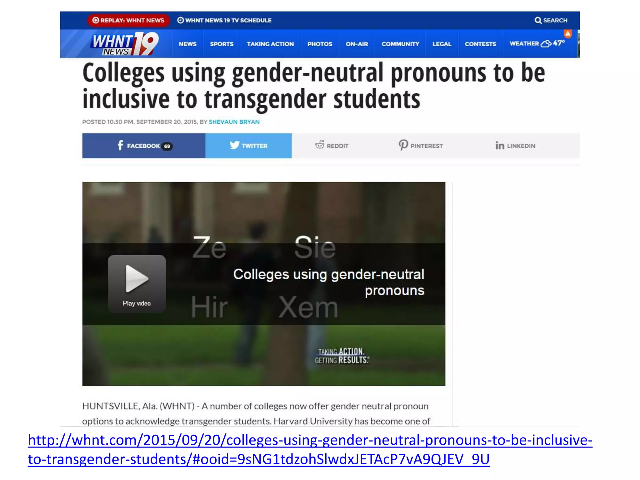 http://whnt.com/2015/09/20/colleges-using-gender-neutral-pronouns-to-be-inclusive-
to-transgender-students/#ooid=9sNG1tdzohSlwdxJETAcP7vA9QJEV_9U
 