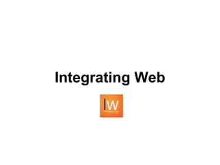 Integrating Web

 