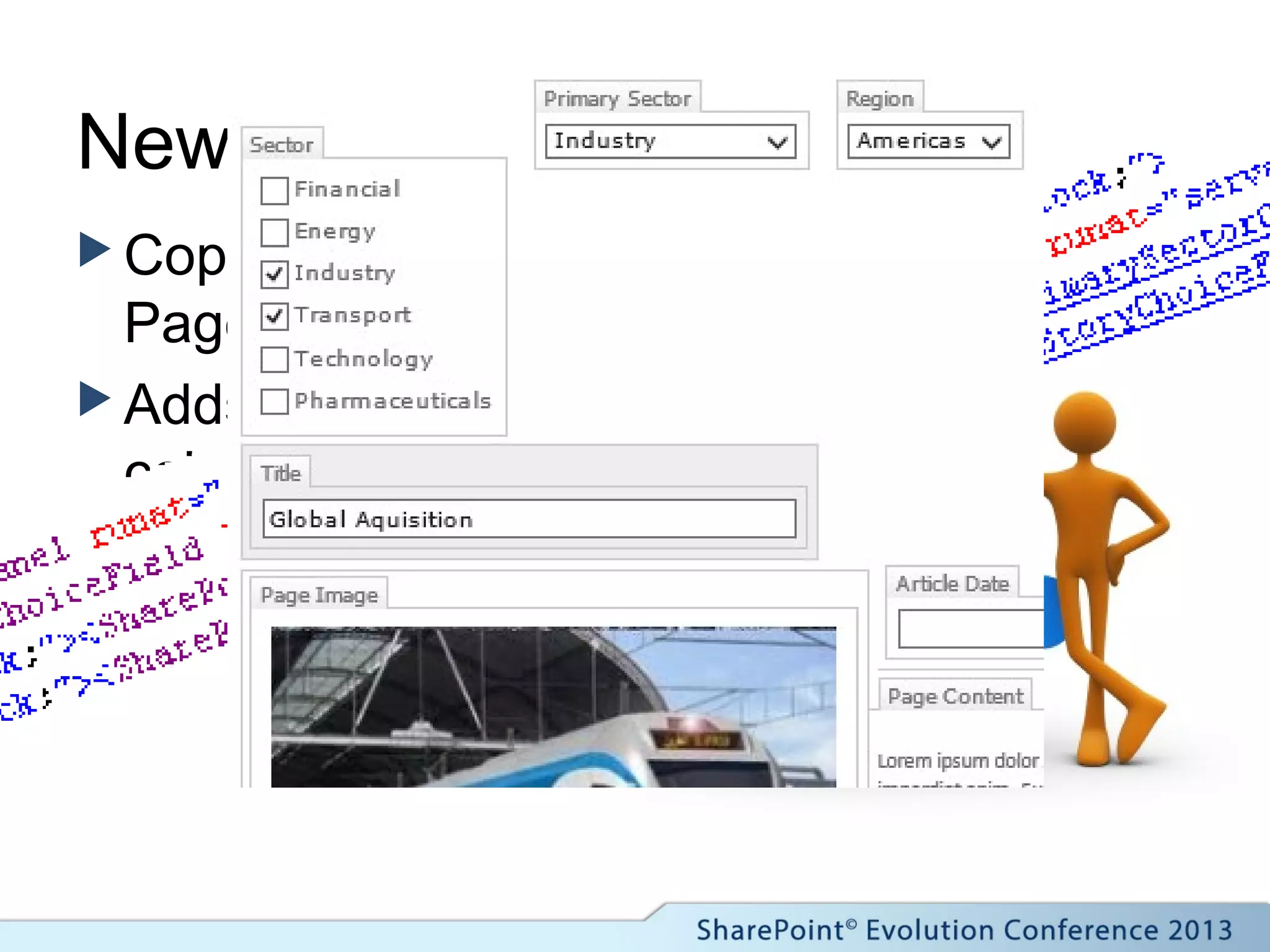 New Page Layout(s)
 Copied from Article
Page
 Adds our new site
columns into the edit
experience.
 