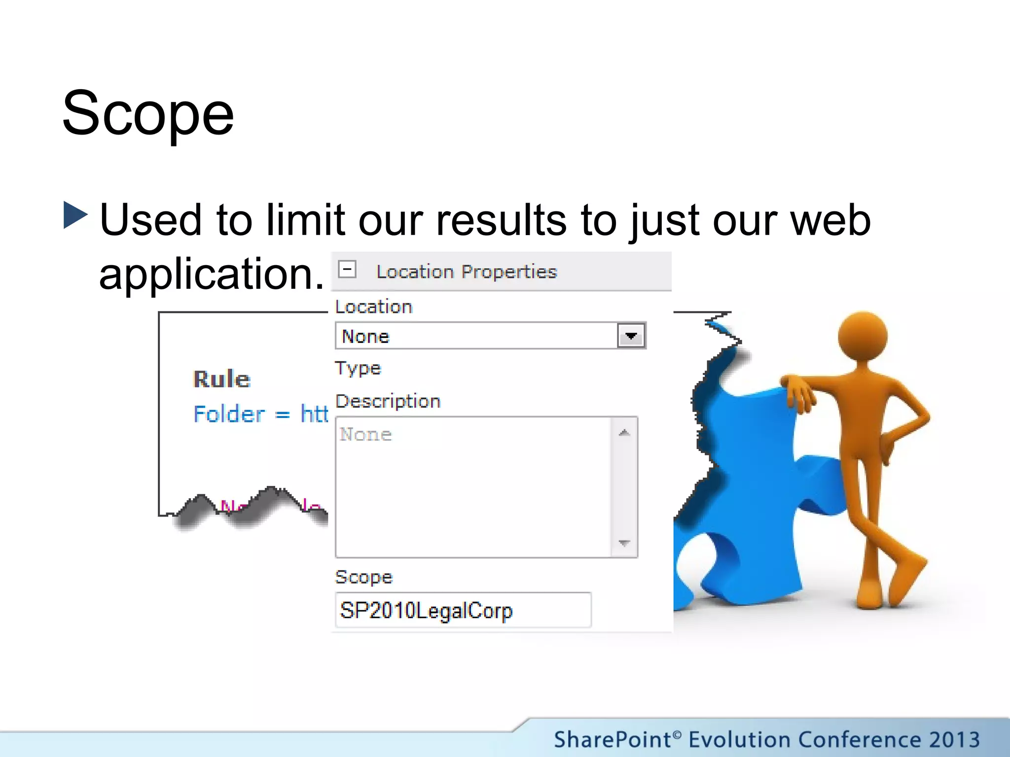 Scope
 Used to limit our results to just our web
application.
 