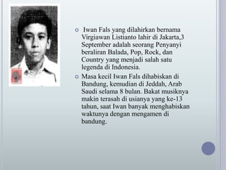 biografi Iwan fals | PPT