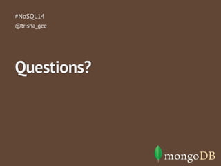 #NoSQL14 
@trisha_gee 
Questions? 
