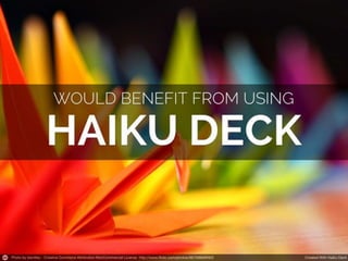 I want to be a haiku deck guru