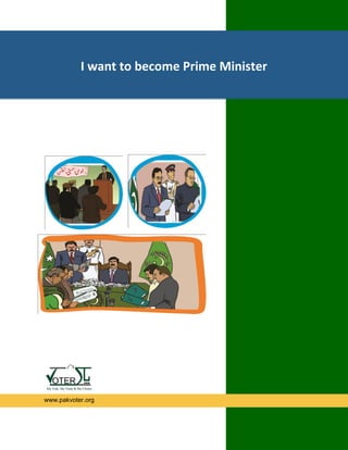 I want to become Prime Minister

www.pakvoter.org

 