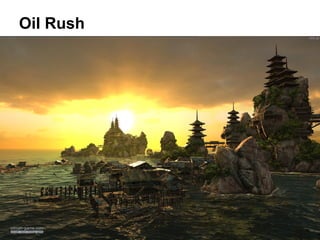 Oil Rush
 