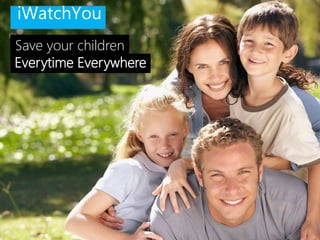 ODT Indonesia
iWatchYou
Save your children
Everytime Everywhere
 