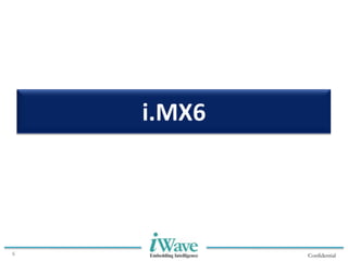 Confidential
i.MX6
6
 