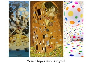 What Shapes Describe you? 