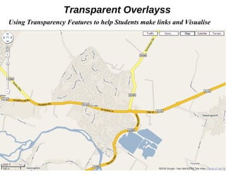 Using Transparency Features to help Students make links and Visualise Transparent Overlayss 