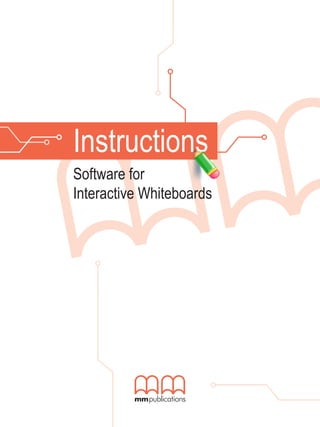 Instructions
Software for
Interactive Whiteboards
 