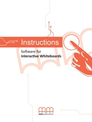 Instructions
Software for
Interactive Whiteboards
 