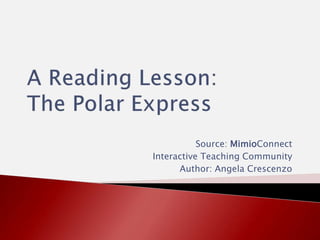 Source: MimioConnect
Interactive Teaching Community
      Author: Angela Crescenzo
 