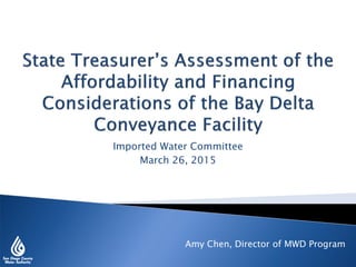 Amy Chen, Director of MWD Program
Imported Water Committee
March 26, 2015
 