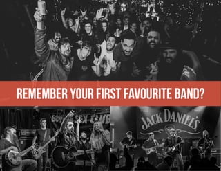 REMEMBER YOUR FIRST FAVOURITE BAND?
 
