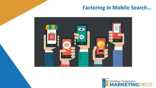 10
Factoring in Mobile Search…
 