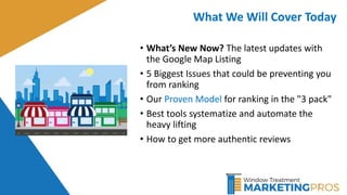 • What’s New Now? The latest updates with
the Google Map Listing
• 5 Biggest Issues that could be preventing you
from ranking
• Our Proven Model for ranking in the "3 pack"
• Best tools systematize and automate the
heavy lifting
• How to get more authentic reviews
2
What We Will Cover Today
 