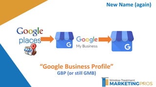 24
New Name (again)
“Google Business Profile”
GBP (or still GMB)
 