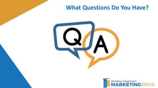 What Questions Do You Have?
 