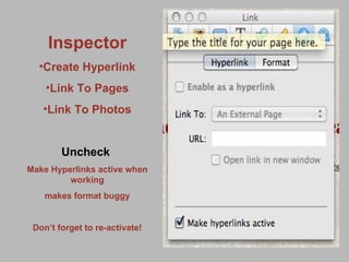 Inspector Create Hyperlink Link To Pages Link To Photos Uncheck   Make Hyperlinks active when working makes format buggy Don’t forget to re-activate! 