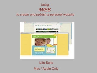 Using  iWEB  to create and publish a personal website iLife Suite Mac / Apple Only 