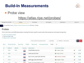 Christian Teuschel | iWeek ZA | September 2016 22
Build-In Measurements
• Probe view
https://atlas.ripe.net/probes/
 