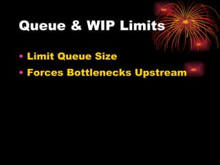 Queue & WIP Limits Limit Queue Size Forces Bottlenecks Upstream 