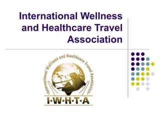 International Wellness and Healthcare Travel Association 
