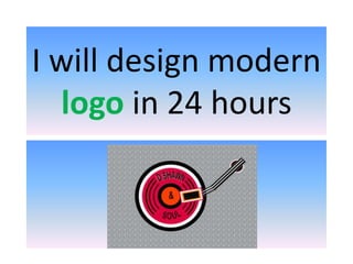 I will design modern
logo in 24 hours
 