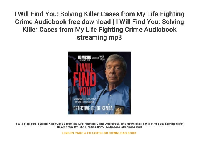 I Will Find You Solving Killer Cases From My Life Fighting Crime Aud 