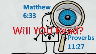Matthew
6:33
Proverbs
11:27
 