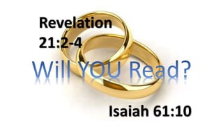 Revelation
21:2-4
Isaiah 61:10
 