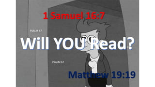 1 Samuel 16:7
Matthew 19:19
PSALM 67
PSALM 67
PSALM 67
 