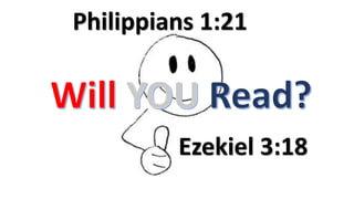 Ezekiel 3:18
Philippians 1:21
 