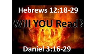 Hebrews 12:18-29
Daniel 3:16-29
 