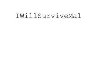 IWillSurviveMal
 