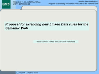 Rafael Martínez Tomás  and Luis Criado-Fernández Proposal for extending new Linked Data rules for the Semantic Web 