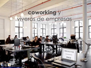 69
coworking y
viveros de empresas
@marcoseguillor
@ideafoster
@binaryknowledge
#intrapreneurship101
http://octavaplanta.es/wp-content/uploads/2014/04/coworking_space.jpeg
 