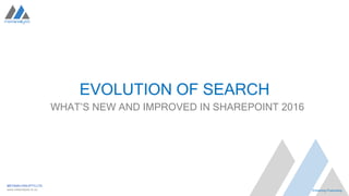 Evolution of Search : What's New and Improved in SharePoint 2016 | PPTX