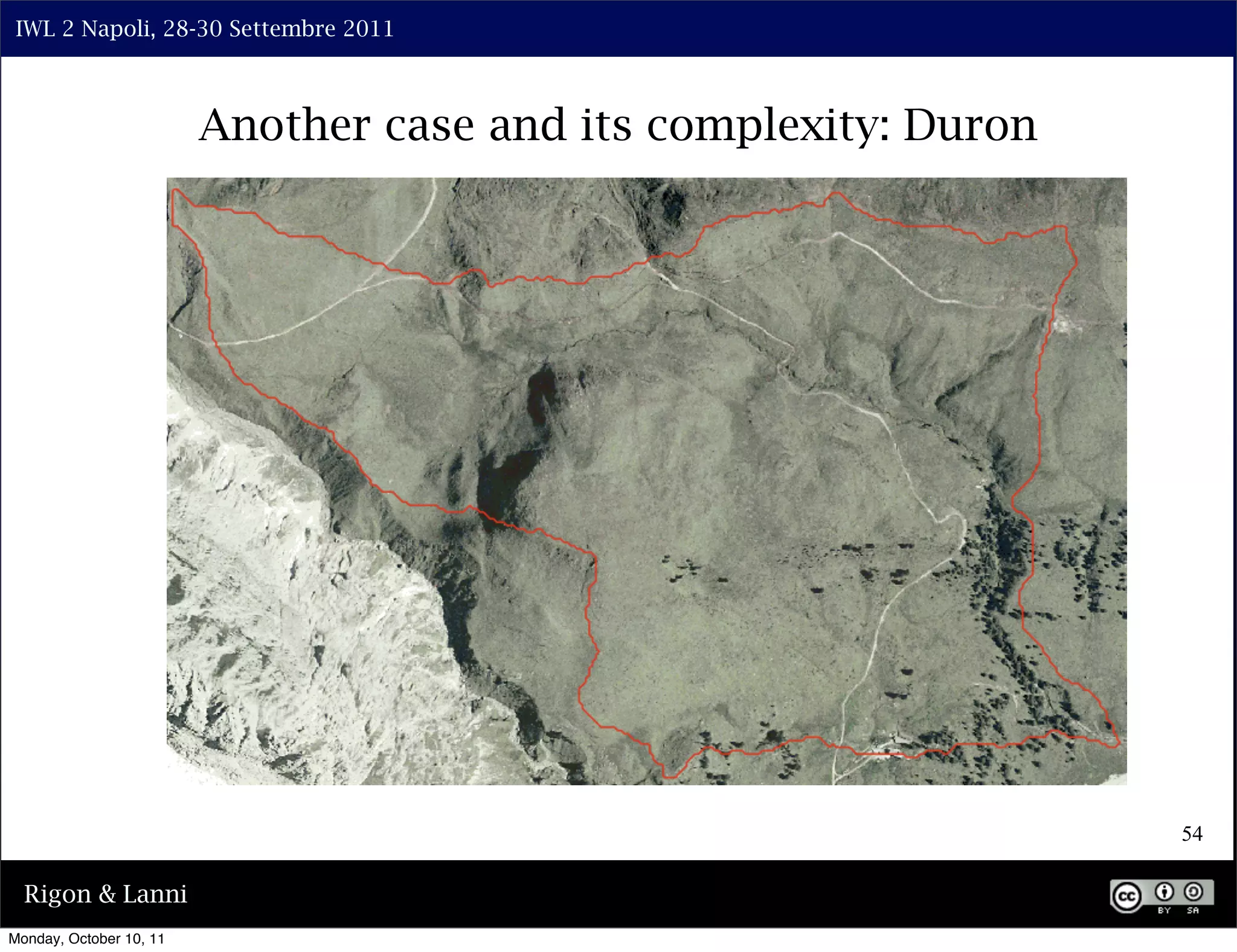 IWL 2 Napoli, 28-30 Settembre 2011



                         Another case and its complexity: Duron




                                                                  54

  Rigon & Lanni
Monday, October 10, 11
 