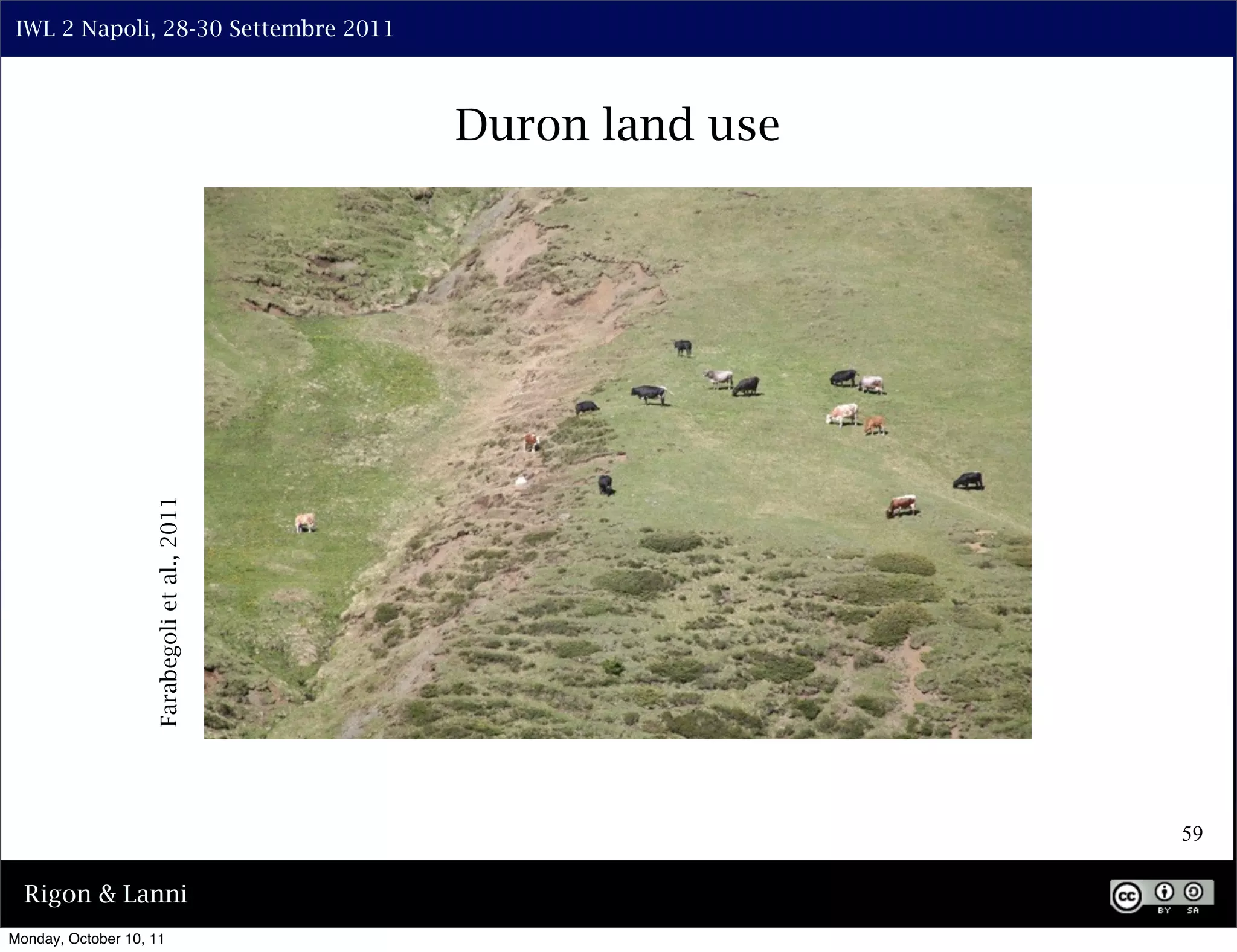 IWL 2 Napoli, 28-30 Settembre 2011



                                              Duron land use
                    Farabegoli et al., 2011




                                                               59

  Rigon & Lanni
Monday, October 10, 11
 