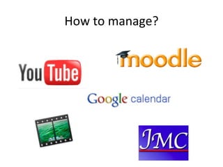 How to manage? 
