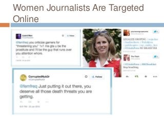 Women Journalists Are Targeted
Online
 