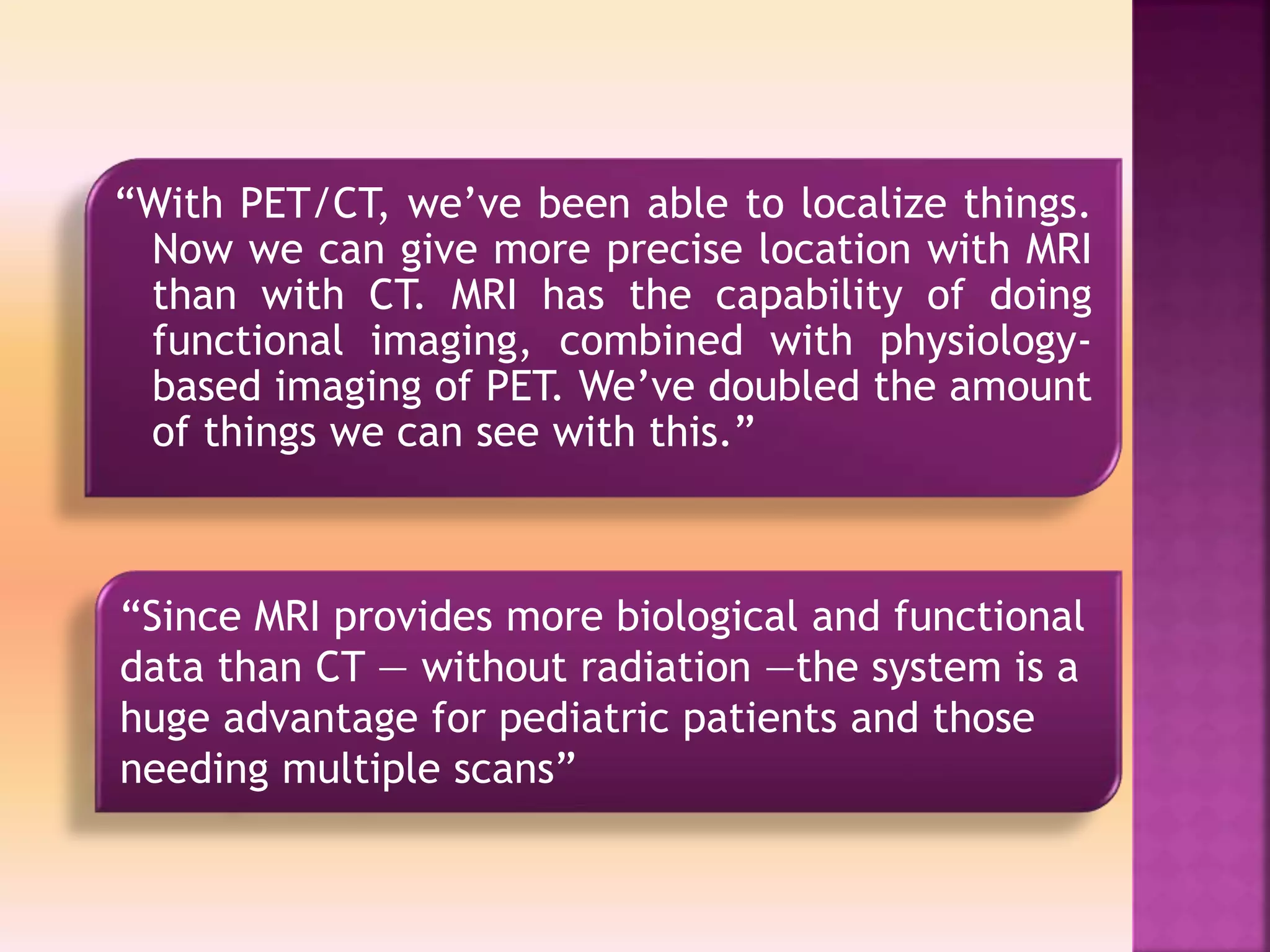 Clinacal applications of PET/CT vs PET/MRI | PPTX