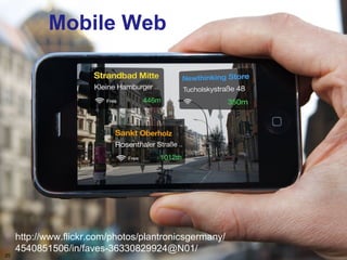 The mobile Webv Mobile Web http://www.flickr.com/photos/plantronicsgermany/ 4540851506/in/faves-36330829924@N01/ 