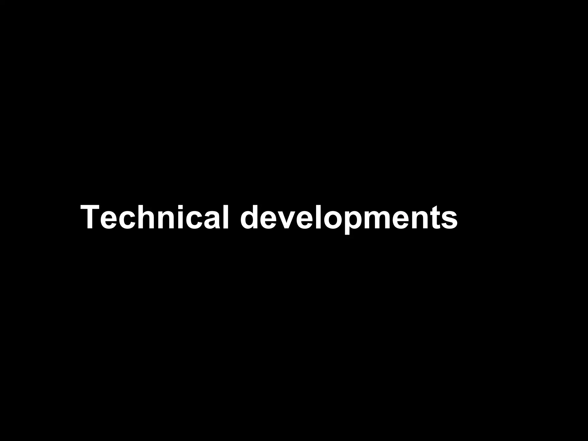 Technical developments 