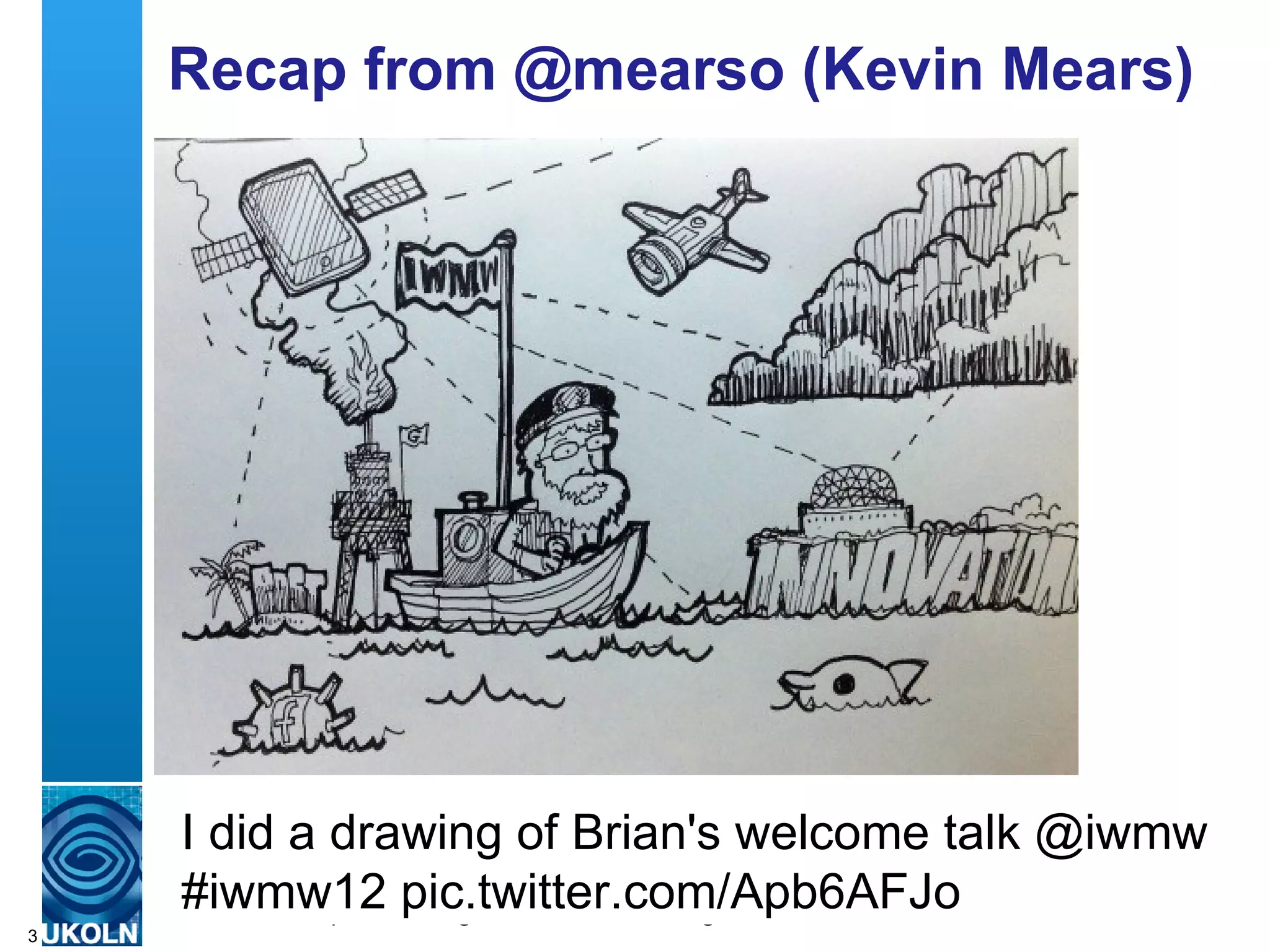 Evaluation
                                                         Please complete the
                                                         online evaluation form
                                                         at
                                                         http://bit.ly/iwmw12-
                                                         evaluation

                                                         Also the Eduroam
                                                         evaluation (even if
                                                         successful
                                                         connection):
                                                         http://bit.ly/iwmw12-
                                                         eduroam
    A centre of expertise in digital information management         www.ukoln.ac.uk
3
 