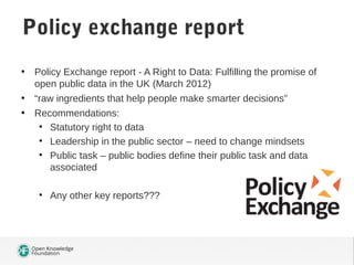 • Policy Exchange report - A Right to Data: Fulfilling the promise of
open public data in the UK (March 2012)
• “raw ingre...