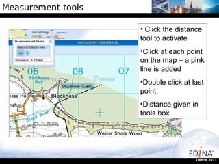 Measurement tools Click the distance tool to activate Click at each point on the map – a pink line is added Double click at last point Distance given in tools box IWMW 2011 
