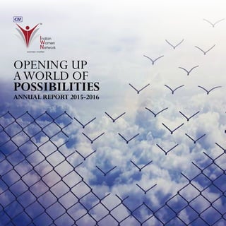 ANNUAL REPORT 2015-2016
OPENING UP
AWORLD OF
POSSIBILITIES
 